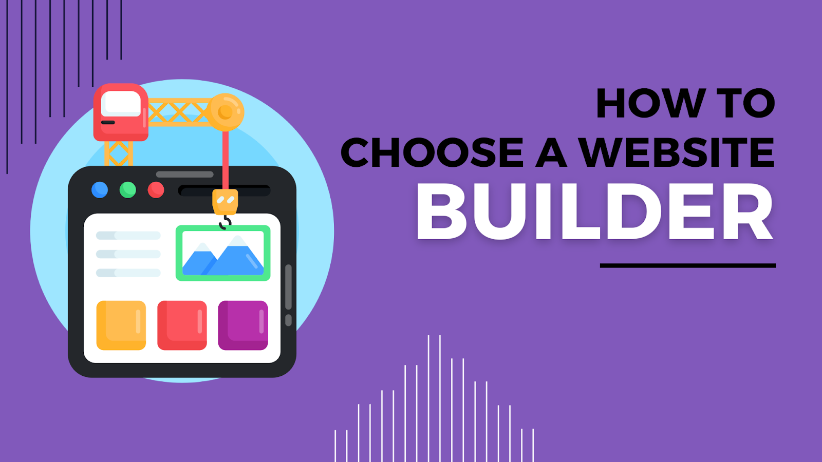 How To Choose The Right Website Builder: 12 Things To Look For How To Choose The Right Website Builder: 12 Things To Look For